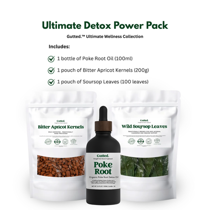 Ultimate Detox Power Pack –  Organic Poke Root Oil 100 ml, Bitter Apricot Kernels & Soursop Leaves Gutted.