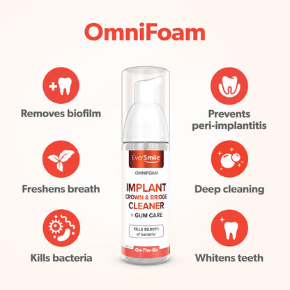 Eversmile OmniFoam Dental Cleaner – Cleaning Foam for Implants, Crowns & Bridges – 50ml Bottle | Pack of 1