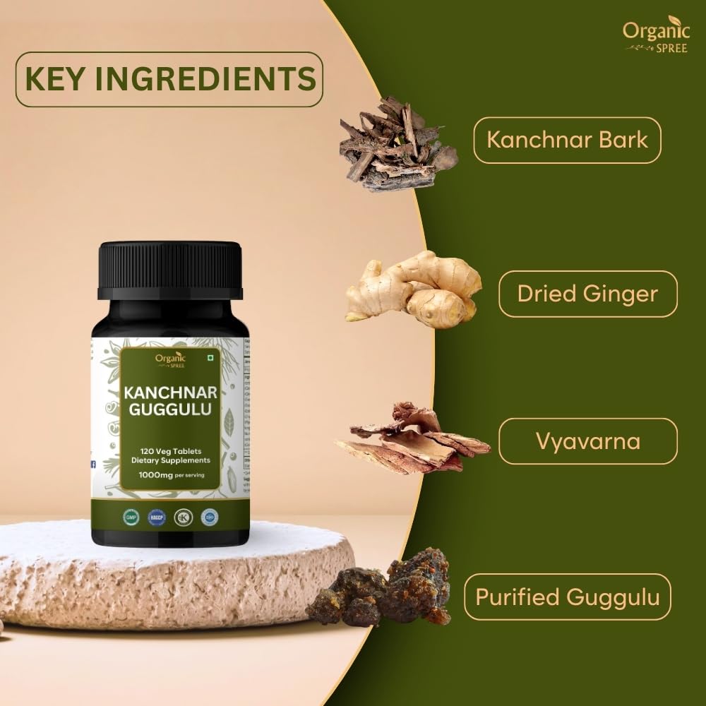 ORGANIC SPREE Kanchnar Guggulu 120 Tablets – Detox & Lymphatic Support, Ayurvedic, Vegetarian, ISO Certified