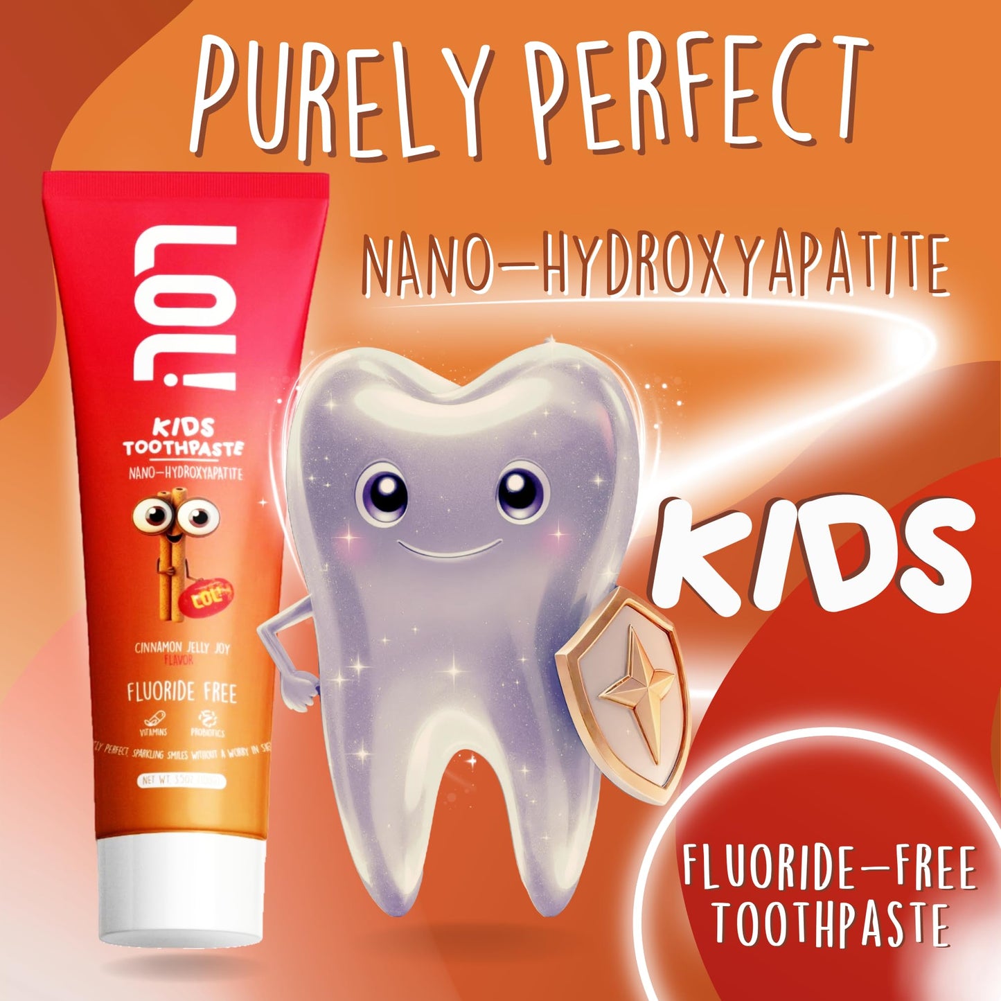 LOL Toddler Toothpaste - Nano Hydroxyapatite, Probiotics, Cinnamon