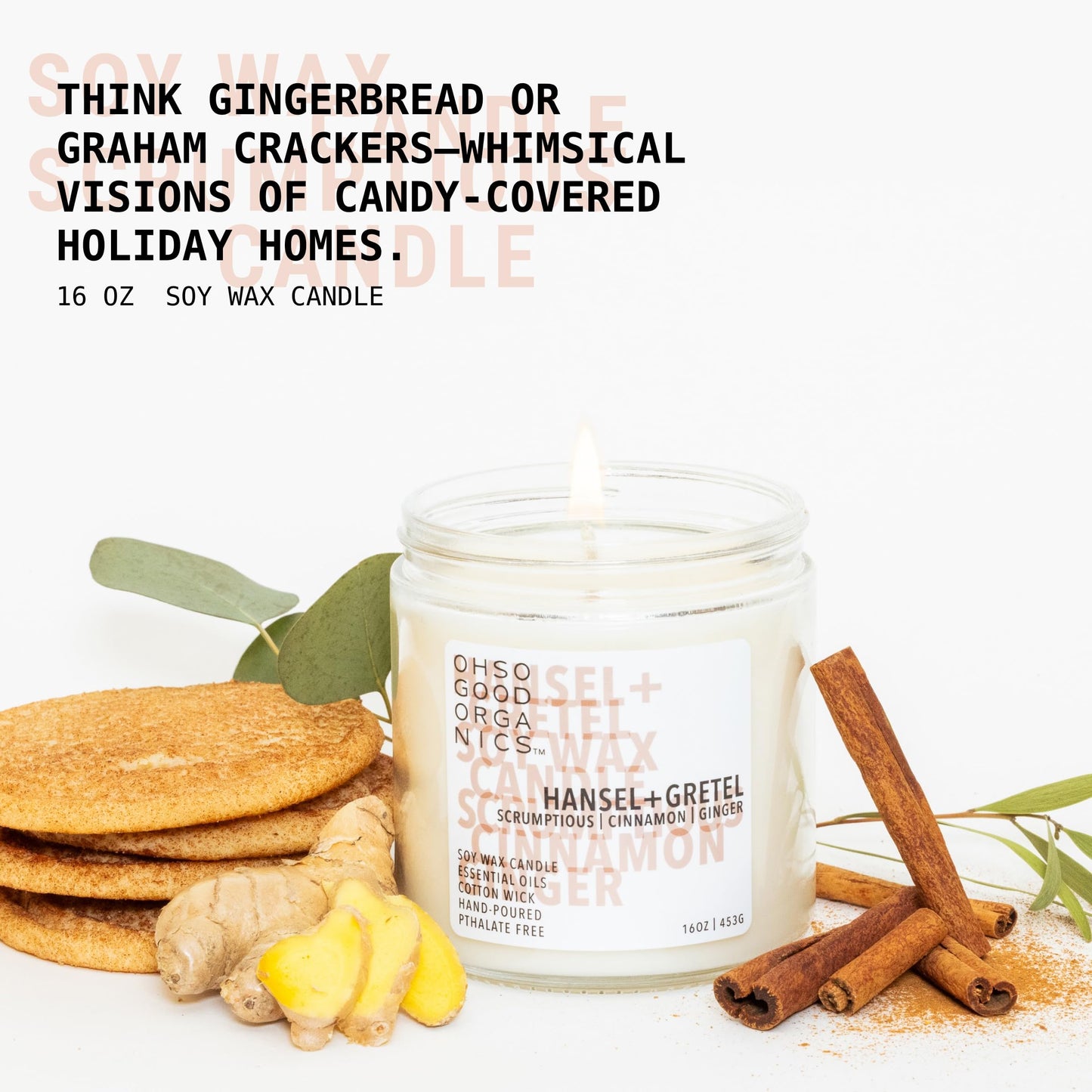 OH SO GOOD ORGANICS Cinnamon & Ginger Scented Soy Candle – 16oz, 60 Hours, Hansel and Gretel’s House